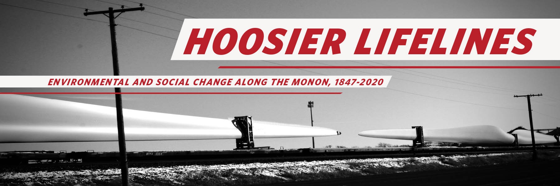 Text reading Hoosier Lifelines: Environmental and Social Change Along the Monon, 1847-2020.