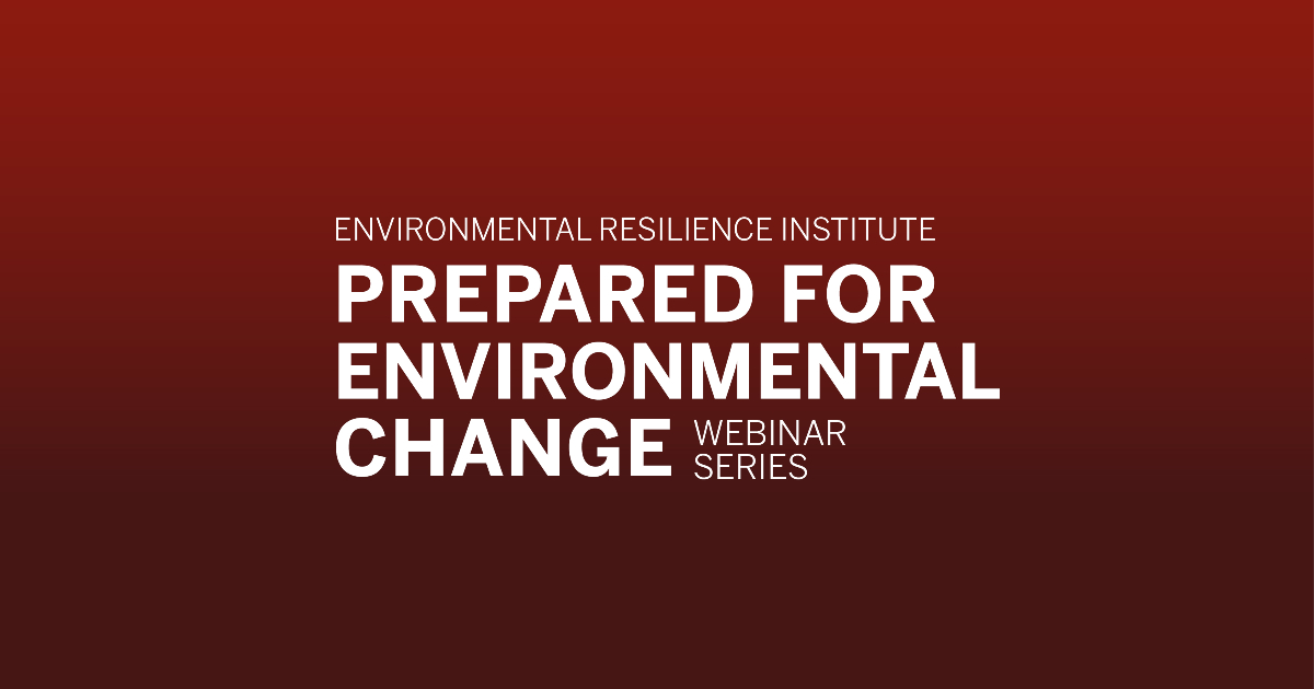 Webinars Local Governments Who We Work With Environmental Resilience Institute Part Of The Prepared For Environmental Change Grand Challenge Indiana University